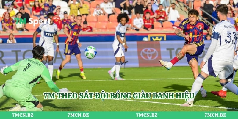 7M theo sát đội bóng giàu danh hiệu