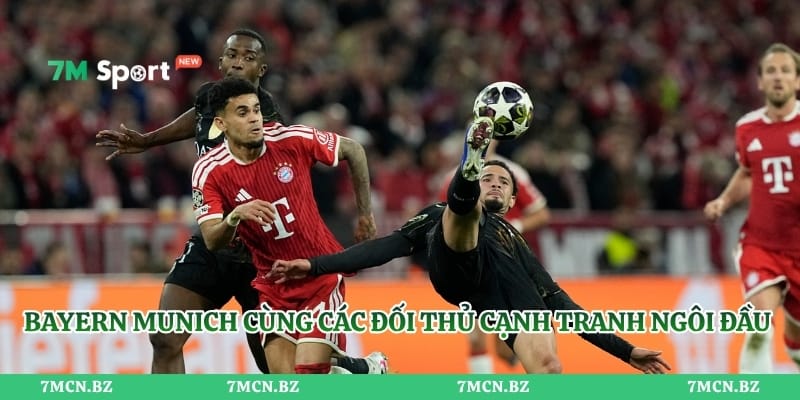 Bayern Munich cùng các đối thủ cạnh tranh ngôi đầu Bundesliga