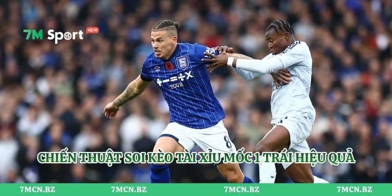 Chiến thuật soi kèo tài xỉu mốc 1 trái hiệu quả