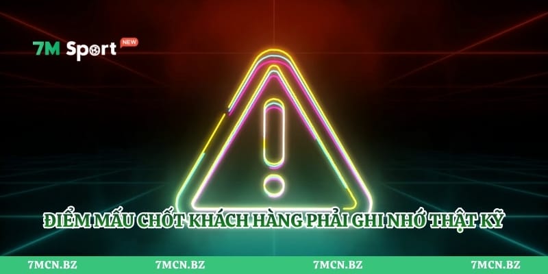 Điểm mấu chốt khách hàng phải ghi nhớ thật kỹ