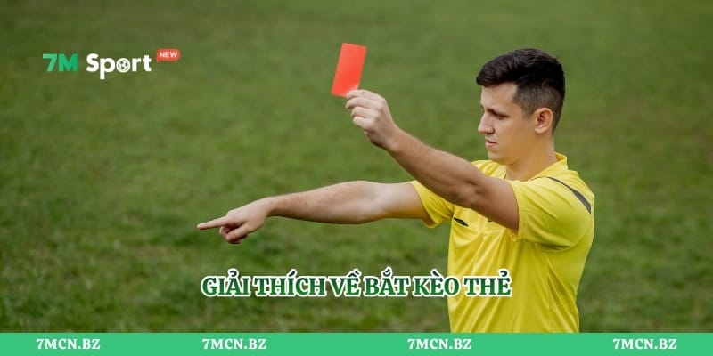Giải thích về bắt kèo thẻ