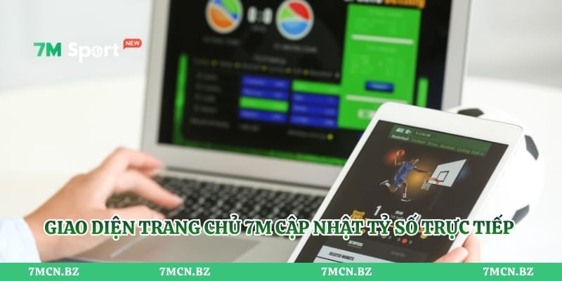 Giao diện trang chủ 7M cập nhật tỷ số trực tiếp và kèo nhà cái