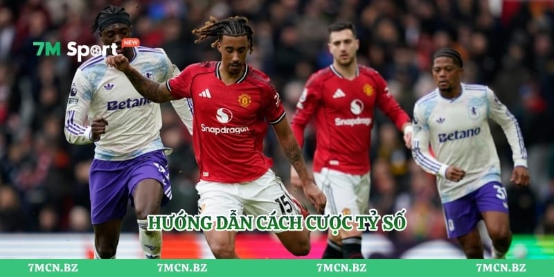 Hướng dẫn cách cược tỷ số