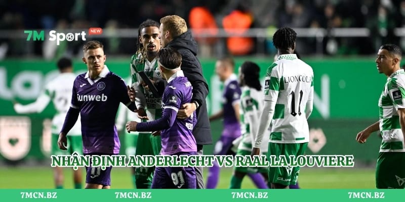 Nhận định Anderlecht vs RAAL La Louviere tại giải VĐQG Bỉ