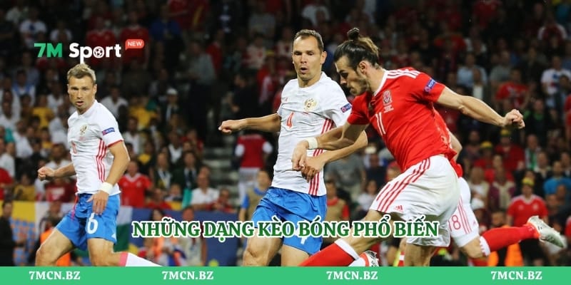 Những dạng kèo bóng phổ biến