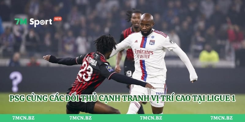PSG cùng các đối thủ cạnh tranh vị trí cao tại Ligue 1