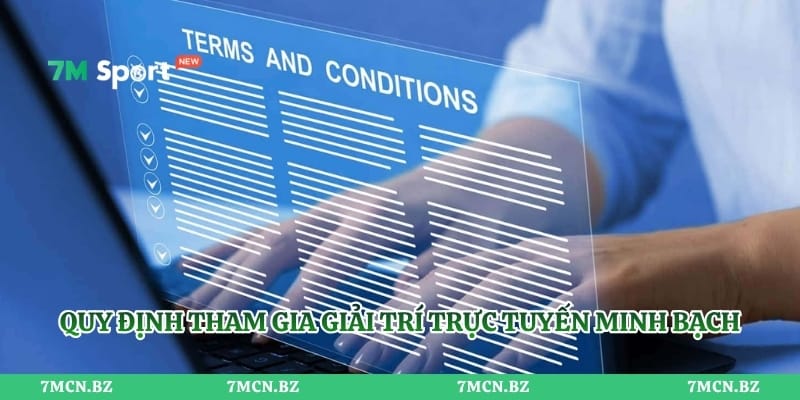 Quy định tham gia giải trí trực tuyến minh bạch